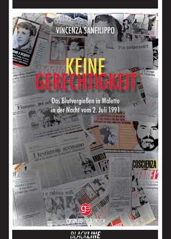 Keine Gerechtigkeit. Das Blutvergießen in Maletto in der Nacht vom 2. Juli 1991 - Vincenza Sanfilippo - Libro Graus Edizioni 2024, Black Line | Libraccio.it