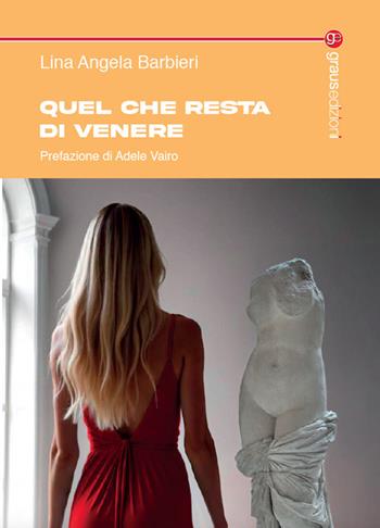 Quel che resta di Venere - Lina Angela Barbieri - Libro Graus Edizioni 2024, Tracce | Libraccio.it