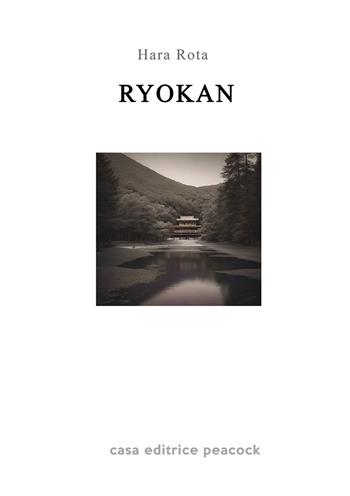 Ryokan. Piccolo manifesto giapponese - Hara Rota - Libro Casa Editrice Peacock 2024 | Libraccio.it