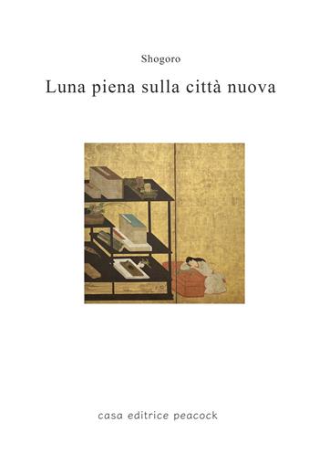 Luna piena sulla città nuova - Shogoro - Libro Casa editrice Peacock 2025 | Libraccio.it