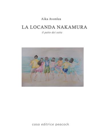 La locanda Nakamura. Il patto dei sette. Ediz. multilingue - Aika Avonlea - Libro Casa editrice Peacock 2025 | Libraccio.it