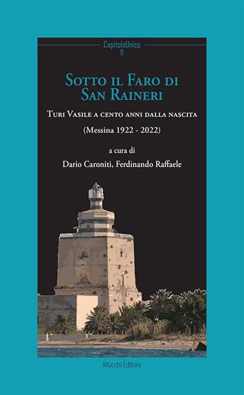 Sotto il faro di San Ranieri. Turi Vasile a cento anni dalla nascita  - Libro Mucchi Editore 2024, CapitoloUnico | Libraccio.it