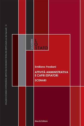 Attività amministrativa e capri espiatori. Scenari - Emiliano Frediani - Libro Mucchi Editore 2024, Quaderni de «Lo Stato» | Libraccio.it