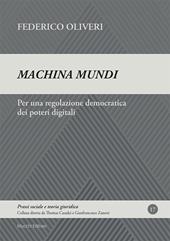 Machina mundi. Per una regolazione democratica dei poteri digitali