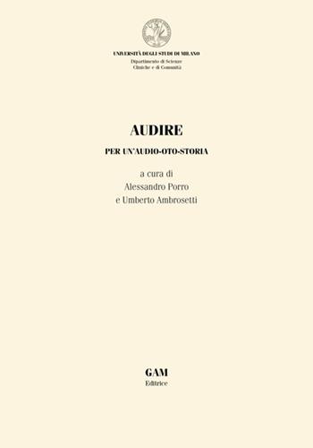 Audire. Per un'audio-oto-storia  - Libro Gam Editrice 2025 | Libraccio.it
