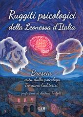 Ruggiti psicologici della Leonessa d'Italia. Brescia vista dalla psicologa Doriana Galderisi