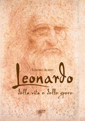 Leonardo. Della vita e delle opere