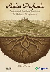 Radici profonde. Evoluzione delle famiglie in Franciacorta tra Medioevo e Età napoleonica