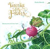 Verdure da favola. Ediz. illustrata