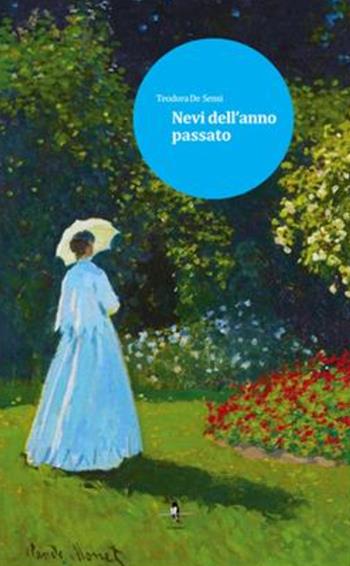 Nevi dell'anno passato - Teodora De Sensi - Libro La Rondine Edizioni 2025 | Libraccio.it