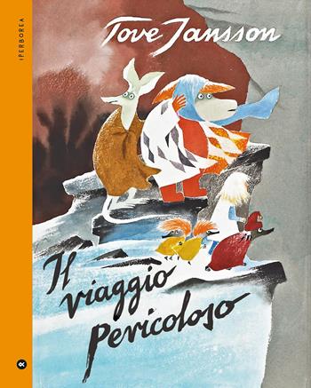 Il viaggio pericoloso - Tove Jansson - Libro Iperborea 2026, I miniborei | Libraccio.it