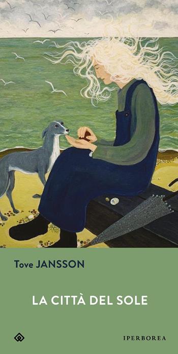 La città del sole - Tove Jansson - Libro Iperborea 2026, Gli Iperborei | Libraccio.it