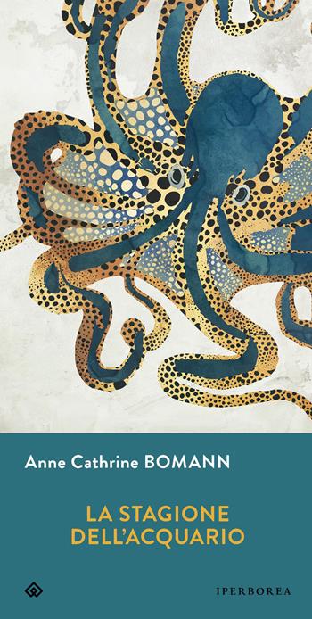 L'estate dell'acquario - Anne Cathrine Bomann - Libro Iperborea 2026, Gli Iperborei | Libraccio.it