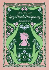 Un anno con Lucy Maud Montgomery. Agenda letteraria