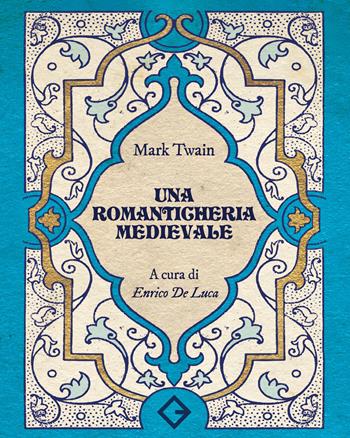 Una romanticheria medievale - Mark Twain - Libro Caravaggio Editore 2024, Bonbon | Libraccio.it