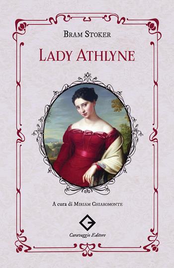 Lady Athlyne. Ediz. integrale, annotata e illustrata - Bram Stoker - Libro Caravaggio Editore 2024, I classici ritrovati | Libraccio.it