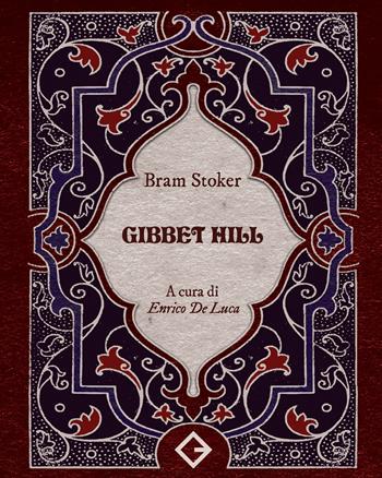 Gibbet Hill - Bram Stoker - Libro Caravaggio Editore 2024, Bonbon | Libraccio.it
