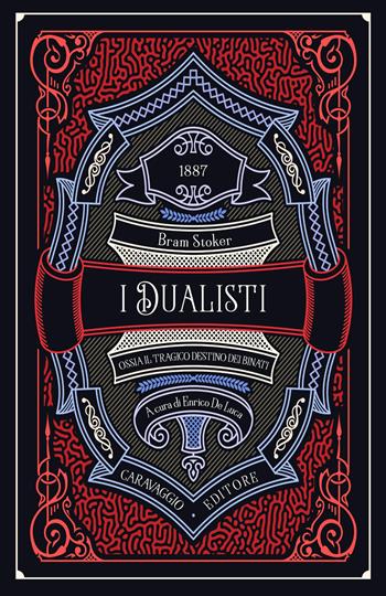 I dualisti ossia Il tragico destino dei binati - Bram Stoker - Libro Caravaggio Editore 2025, Frammenti d'autore | Libraccio.it