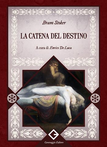 La catena del destino - Bram Stoker - Libro Caravaggio Editore 2025, I classici ritrovati pocket | Libraccio.it
