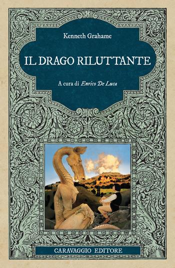 Il drago riluttante. Ediz. integrale - Kenneth Grahame - Libro Caravaggio Editore 2026, Frammenti d'autore | Libraccio.it
