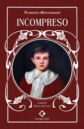 Incompreso. Ediz. integrale, annotata e illustrata