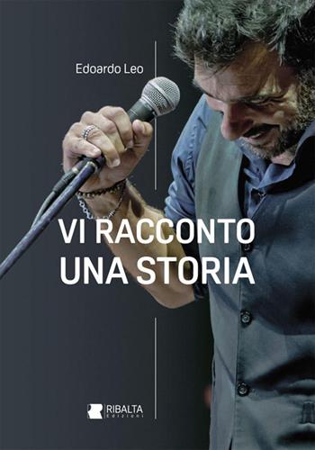 Vi racconto una storia. Ediz. a colori - Edoardo Leo - Libro Ribalta edizioni 2024, Ribalta in scena | Libraccio.it