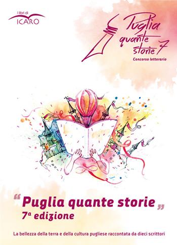 Puglia quante storie. Concorso letterario, settima edizione  - Libro I Libri di Icaro 2024 | Libraccio.it