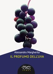 Il profumo dell'uva. Nuova ediz.