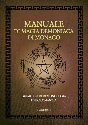Manuale di magia demoniaca di Monaco - Anonimo - Libro Ambrosia 2025, Zodiaco | Libraccio.it