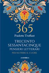 365 pensieri letterari per nutrire il cuore