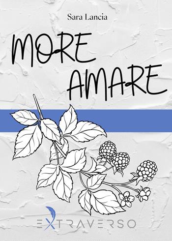 More amare - Sara Lancia - Libro Extraverso 2024 | Libraccio.it