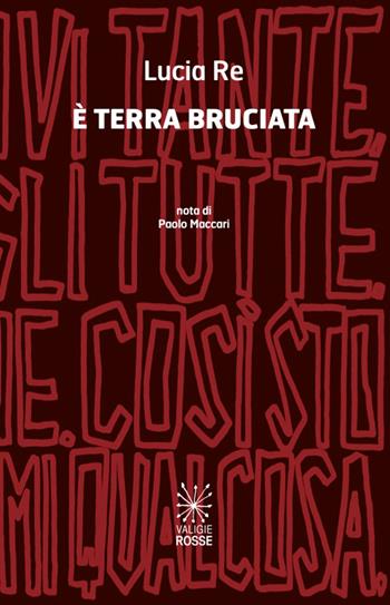 È terra bruciata - Lucia Re - Libro Valigie Rosse 2026 | Libraccio.it