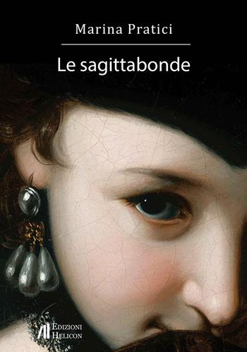 Le sagittabonde - Marina Pratici - Libro Helicon 2024 | Libraccio.it