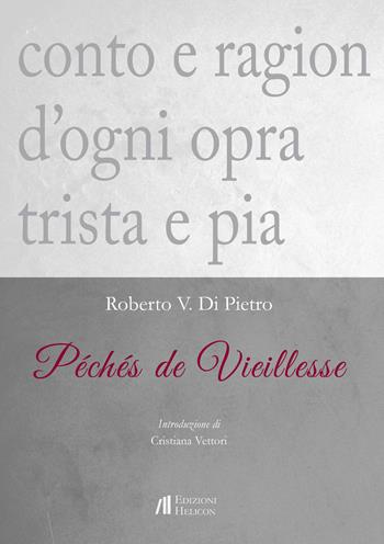 Péchés de Vieillesse - Roberto V. Di Pietro - Libro Helicon 2024 | Libraccio.it