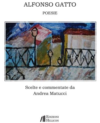 Poesie - Alfonso Gatto - Libro Helicon 2024 | Libraccio.it
