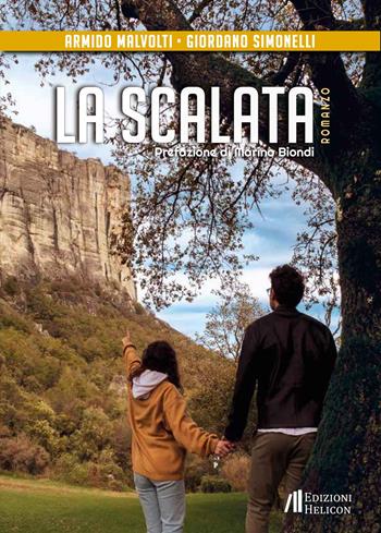 La scalata - Armido Malvolti, Giordano Simonelli - Libro Helicon 2024 | Libraccio.it