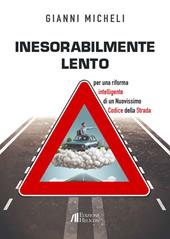 Inesorabilmente lento. Per una riforma intelligente di un nuovissimo codice della strada