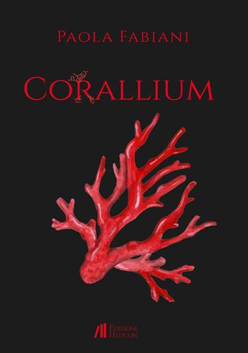 Corallium - Paola Fabiani - Libro Helicon 2024 | Libraccio.it
