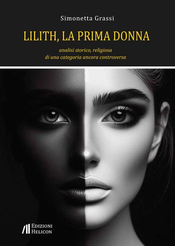 Lilith, la prima donna - Simonetta Grassi - Libro Helicon 2024 | Libraccio.it