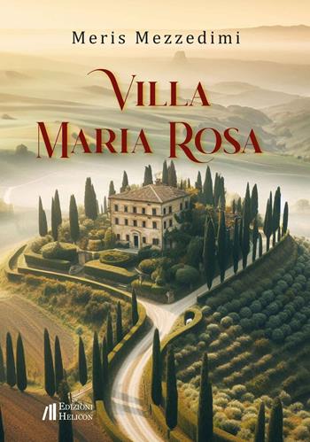 Villa Maria Rosa - Meris Mezzedimi - Libro Helicon 2024 | Libraccio.it