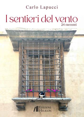 I sentieri del vento. 24 racconti - Carlo Lapucci - Libro Helicon 2024 | Libraccio.it