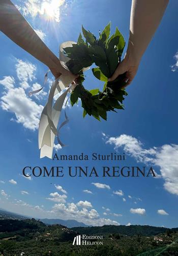 Come una regina - Amanda Sturlini - Libro Helicon 2024 | Libraccio.it