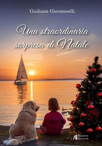 Una straordinaria sorpresa di Natale - Giuliana Giovannelli - Libro Helicon 2024 | Libraccio.it