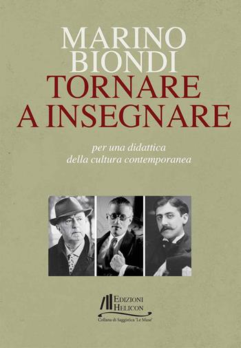 Tornare a insegnare. Per una didattica della cultura contemporanea - Marino Biondi - Libro Helicon 2025, Collana di Saggistica Le Muse | Libraccio.it