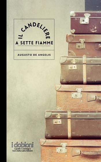 Il candeliere a sette fiamme - Augusto De Angelis - Libro iDobloni del Covo della Ladra 2024 | Libraccio.it