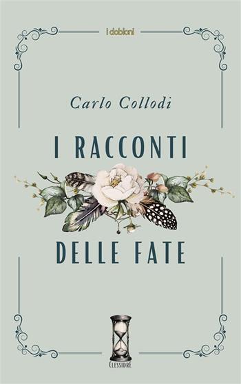 I racconti delle fate - Carlo Collodi - Libro iDobloni del Covo della Ladra 2024 | Libraccio.it