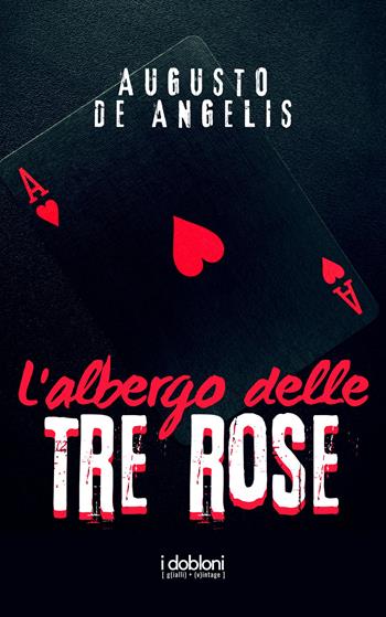 L'albergo delle tre rose - Augusto De Angelis - Libro iDobloni del Covo della Ladra 2025 | Libraccio.it