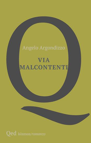 Via Malcontenti - Angelo Argondizzo - Libro QED 2025, Kosmos | Libraccio.it