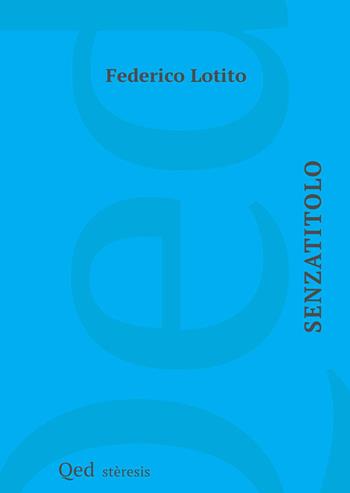 Senzatitolo - Federico Lotito - Libro QED 2026, Steresis | Libraccio.it