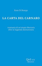 La carta del Carnaro. Anatomia di un'utopia libertaria